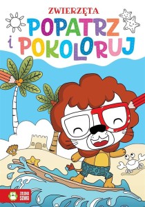 POPATRZ I POKOLORUJ. ZWIERZĘTA, PRACA ZBIOROWA