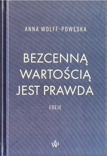 Bezcenną wartością jest prawda, Anna Wolff-Powęska