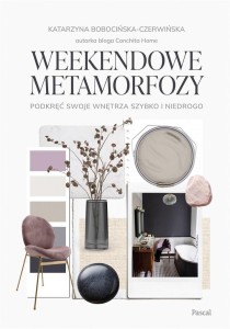 WEEKENDOWE METAMORFOZY. PODKRĘĆ SWOJE WNĘTRZE...