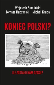 KONIEC POLSKI? ILE ZOSTAŁO NAM CZASU?