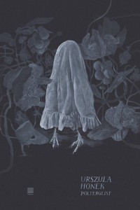 POLTERGEIST, URSZULA HONEK