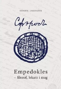 EMPEDOKLES FILOZOF LEKARZ I MAG, HENRYK JAKUBANIS