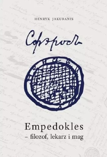 Empedokles filozof lekarz i mag, Henryk Jakubanis