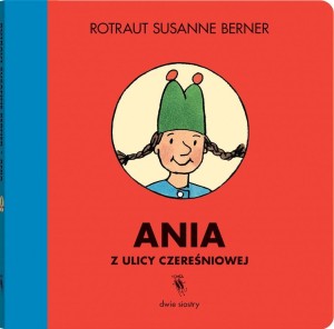 ANIA Z ULICY CZEREŚNIOWEJ, ROTRAUT SUSANNE BERNER