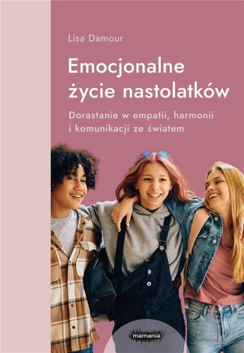 Emocjonalne życie nastolatków, Lisa Damour