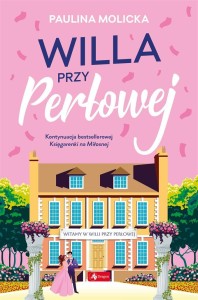WILLA PRZY PERŁOWEJ, PAULINA MOLICKA