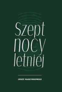 SZEPT NOCY LETNIEJ, JERZY MARCINKOWSKI