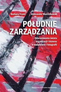 POŁUDNIE ZARZĄDZANIA. ODWZOROWANIA ŚWIATA...