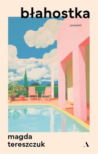 BŁAHOSTKA, MAGDA TERESZCZUK
