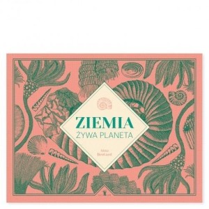 ZIEMIA, ŻYWA PLANETA