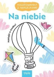 NA NIEBIE. KOLOROWANKA Z NAKLEJKAMI