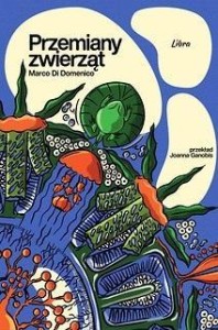 PRZEMIANY ZWIERZĄT, MARCO DI DOMENICO