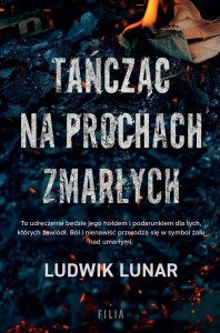 TAŃCZĄC NA PROCHACH ZMARŁYCH, LUDWIK LUNAR