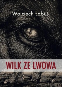 WILK ZE LWOWA, WOJCIECH ŁABUŚ