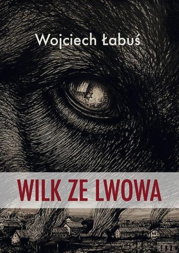 Wilk ze Lwowa, Wojciech Łabuś