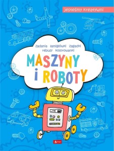 MASZYNY I ROBOTY. JESTEŚMY KREATYWNI