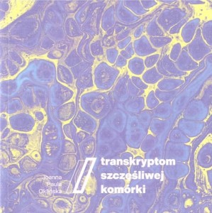 TRANSKRYPTOM SZCZĘŚLIWEJ KOMÓRKI