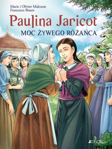 PAULINA JARICOT. MOC ŻYWEGO RÓŻAŃCA