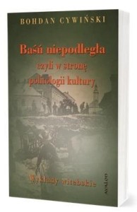 BAŚŃ NIEPODLEGŁA CZYLI W STRONĘ POLITOLOGII..