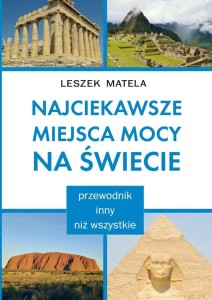 NAJCIEKAWSZE MIEJSCA MOCY NA ŚWIECIE