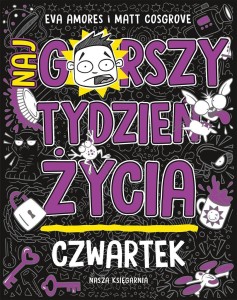 CZWARTEK. NAJGORSZY TYDZIEŃ ŻYCIA