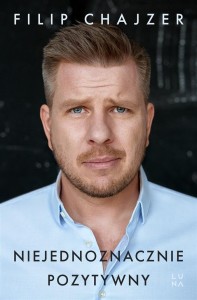 NIEJEDNOZNACZNIE POZYTYWNY, FILIP CHAJZER