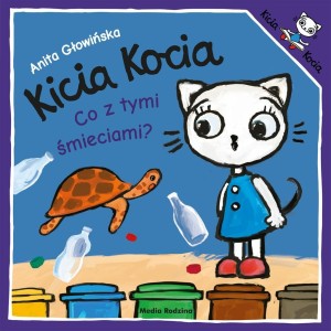 KICIA KOCIA. CO Z TYMI ŚMIECIAMI?