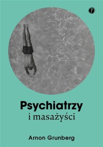 PSYCHIATRZY I MASAŻYŚCI, ARNON GRUNBERG