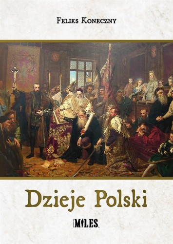 Dzieje Polski, Feliks Koneczny
