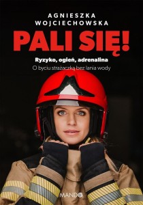 PALI SIĘ!. RYZYKO, OGIEŃ, ADRENALINA