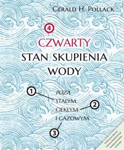 CZWARTY STAN SKUPIENIA WODY, GERALD POLLACK