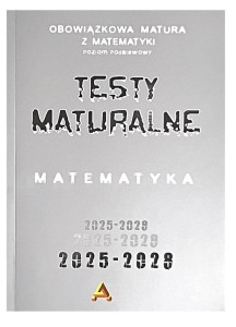 ZBIÓR TESTÓW I ZADAŃ MATURALNYCH Z MATEMATYKI ZP