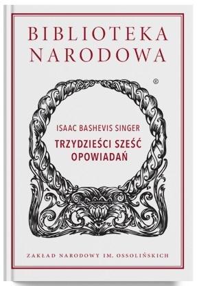 Trzydzieści sześć opowiadań, Isaac Bashevis Singer
