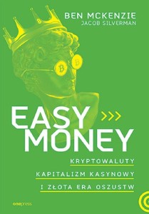 EASY MONEY. KRYPTOWALUTY, KAPITALIZM KASYNOWY..
