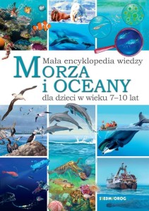 MAŁA ENCYKLOPEDIA WIEDZY. MORZA I OCEANY