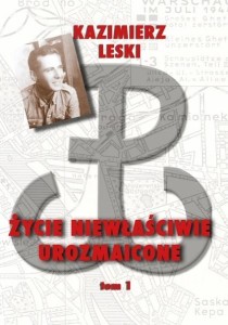 ŻYCIE NIEWŁAŚCIWIE UROZMAICONE T.1, KAZMIERZ LESKI
