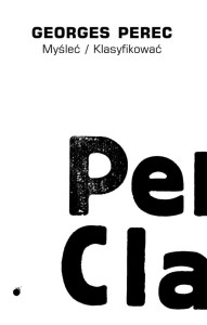 MYŚLEĆ/KLASYFIKOWAĆ, GEORGES PEREC