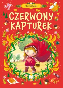 KLASYKA BAŚNI. CZERWONY KAPTUREK, PRACA ZBIOROWA