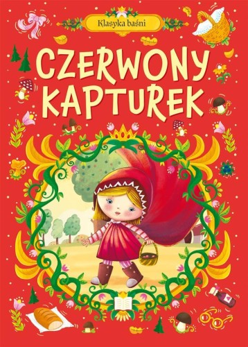 Klasyka baśni. Czerwony Kapturek, praca zbiorowa
