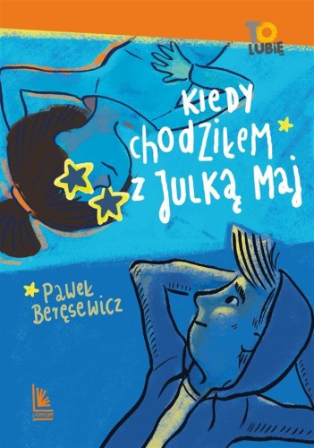 Kiedy chodziłem z Julką Maj, Paweł Beręsewicz