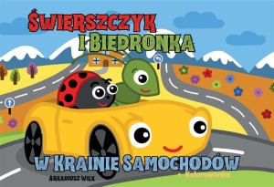 ŚWIERSZCZYK I BIEDRONKA W KRAINIE SAMOCHODÓW