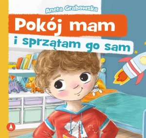 POKÓJ MAM I SPRZĄTAM GO SAM, ANETA GRABOWSKA