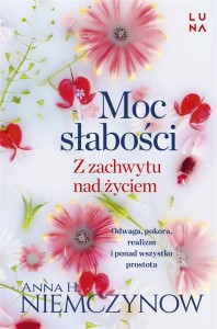 MOC SŁABOŚCI. Z ZACHWYTU NAD ŻYCIEM