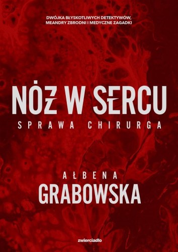 Nóż w sercu. Sprawa chirurga, Ałbena Grabowska