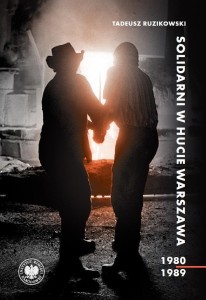 SOLIDARNI W HUCIE WARSZAWA 1980 -1989