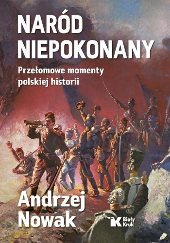 Naród niepokonany, Andrzej Nowak