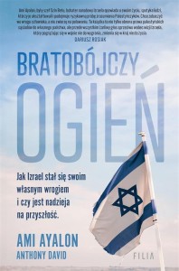 BRATOBÓJCZY OGIEŃ. JAK IZRAEL STAŁ SIĘ SWOIM...