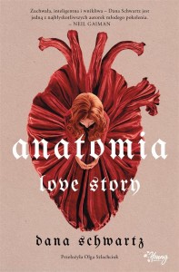 ANATOMIA. LOVE STORY, DANA SCHWARTZ