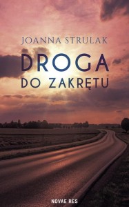 DROGA DO ZAKRĘTU, JOANNA STRULAK