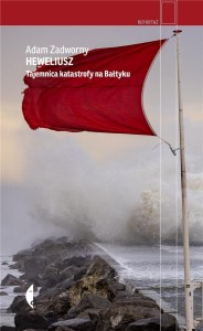 HEWELIUSZ. TAJEMNICA KATASTROFY NA BAŁTYKU